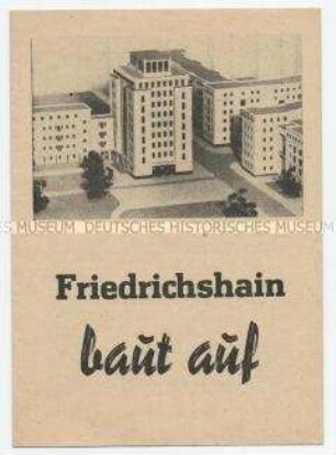 Flugschrift mit dem Aufruf der Stadtverwaltung Berlin-Friedrichshain zur Teilnahme am Nationalen Aufbauwerk