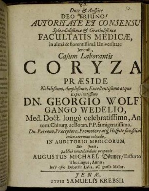 Autoritate Et Consensu Splendidißimae & Gratiosißimae Facultatis Medicae, in alma & florentissima Universitate Ienensi, Casum Laborantis Coryza
