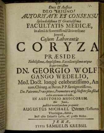 Autoritate Et Consensu Splendidißimae & Gratiosißimae Facultatis Medicae, in alma & florentissima Universitate Ienensi, Casum Laborantis Coryza