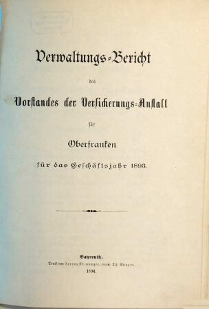 Verwaltungsbericht des Vorstandes der Versicherungsanstalt für Oberfranken : für das Geschäftsjahr .... 1893 (1894)