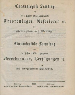 1858: Chronologisk samling af de i aaret ... emanerede forordninger, rescripter etc. før Hertugdømmet Slesvig