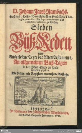 D. Johann Jacob Rambachs ...Sieben Buß-Reden über Auserlesene Texte des Alten Testaments, An allgemeinen Buß-Tagen in der Schul-Kirche zu Halle öffentlich gehalten