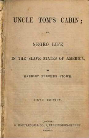 Uncle Tom's Cabin; Or, Negro Life In The Slave States Of America