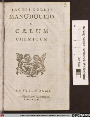 Jacobi Tollii Manuductio Ad Cælum Chemicum