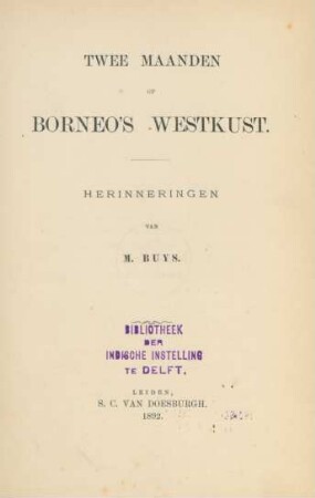 Twee maanden op Borneo's Westkust : herinneringen