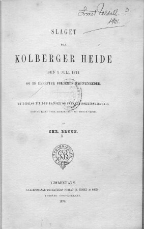 Slaget paa Kolberger Heide, den 1. Juli 1644 og de derefter følgende begivenheder : et bidrag til den danske og svenske søkrigshistorie ; med et kort over Kieler-Bugt og Kieler-Fjord