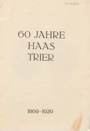 60 Jahre Haas Trier : 1869 - 1929