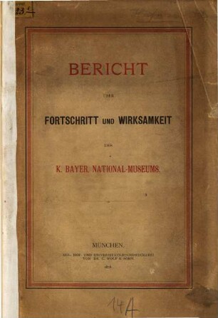 Bericht über Fortschritt und Wirksamkeit des K. Bayer. National-Museums