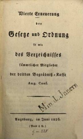 Vierte Erneuerung der Gesetze und Ordnung so wie des Verzeichnisses sämmtlicher Mitglieder der dritten Begräbniß-Kasse Aug. Conf.