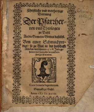 Christliche und trewhertzige Warnung der Pfarrherren und Theologen zu Basel an die Gemeine Gottes daselbst von einer Schmach-Predigt ...