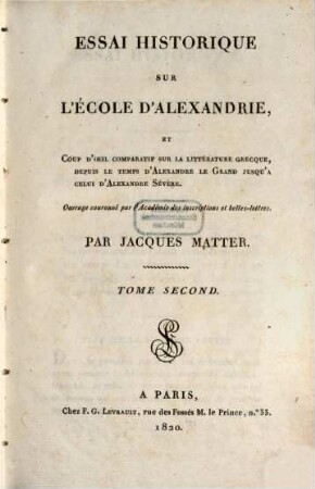 Essai historique sur l'école d'Alexandrie et coup d'oeil comparatif sur la littérature grecque, depuis le temps d'Alexandre le Grand jusqu'a celui d'Alexandre Sévère, 2