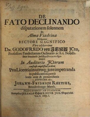 Volumen ... Disputationum Selectarum ex Utroque Iure : de Fato declinando; Misericordia Intempestiva ... In Academia Electorali Francofurtana habitarum Cum Rerum praecipuarum Indice locuplete, 1