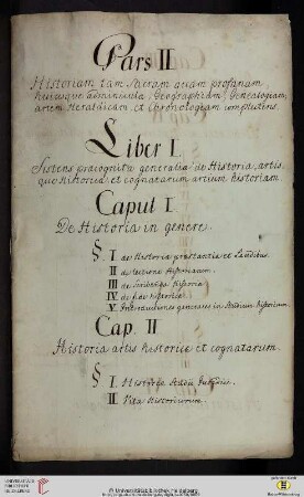 Pars II. Historiam tam Sacram quam profanam, huiusque adminicula, Geographiam, Genealogiam, artem Heraldicam, et Chronologiam complectens