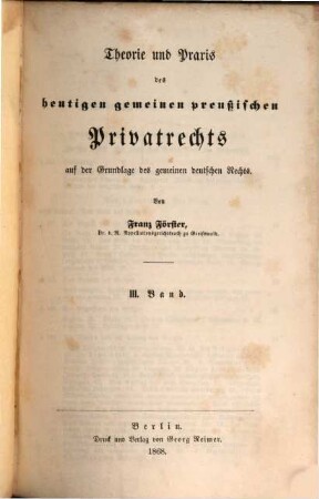 Theorie und Praxis des heutigen gemeinen preußischen Privatrechts auf der Grundlage des gemeinen deutschen Rechts, 3