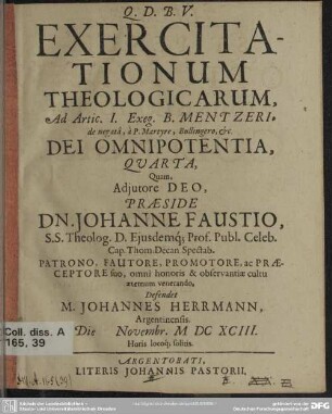 4: Exercitationum theologicarum, ad artic. I. Exeg. B. Mentzeri, ..., de negata, à P. Martyre, Bullingero, &c. Dei omnipotentia, ...