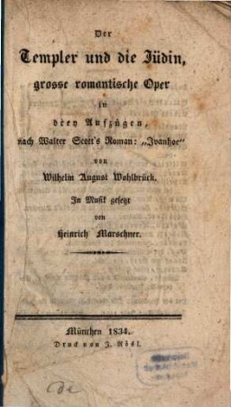 Der Templer und die Jüdin : grosse romantische Oper in drey Aufzügen