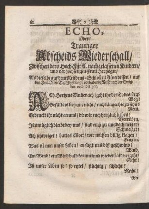 Echo, Oder; Trauriger Abscheids Wiederschall/ Zwischen dero Hoch-Fürstl. nachgelassenen Kindern/ und der hochseligen Frau Hertzogin ...