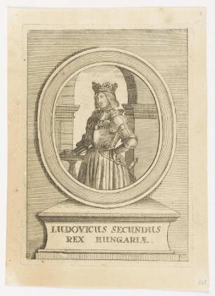 Bildnis des Ludovicus Secundus Rex Hungariae