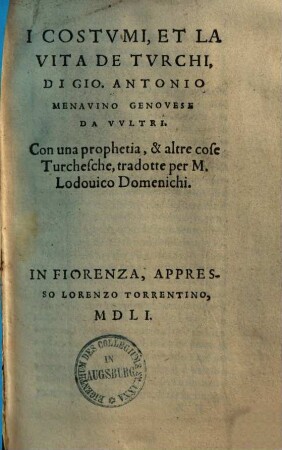 I costumi, et la vita de Turchi : con una prophetia & altre cose turchesche