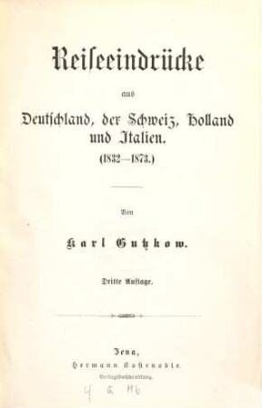 Gesammelte Werke : Erste Serie. 11, Reiseeindrücke aus Deutschland, der Schweiz, Holland und Italien : 1832 - 1873