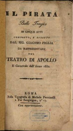 Il pirata : ballo tragico in cinque atti ; da rappresentarsi nel Teatro di Apollo il carnevale dell'anno 1832
