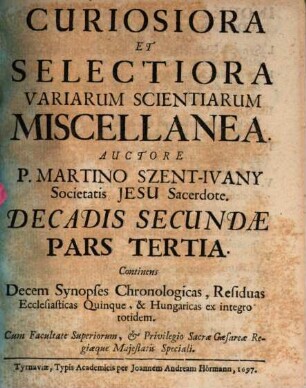 Curiosiora Et Selectiora Variarum Scientiarum Miscellanea : In tres partes divisa. 2,3