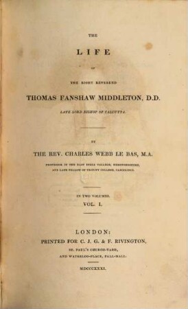 The life of the right reverend Thomas Fanshaw Middleton, D.D. late Lord Bishop of Calcutta : in two volumes, 1