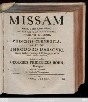 Missam Malach. I. com. II. non indicari : Dissertatione Theologica Indultu Numinis, Et Serenissimi Principis Clementia