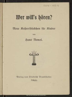 Wer will's hören? : neue Kasperlstückchen für Kinder