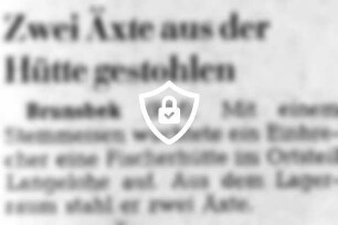 Zwei Äxte aus der Hütte gestohlen