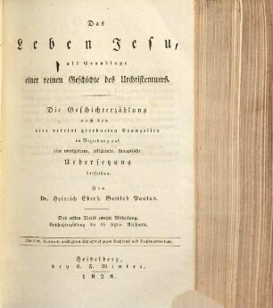 Das Leben Jesu, als Grundlage einer reinen Geschichte des Urchristentums : dargestellt durch eine allgemeinverständliche Geschichterzählung über alle Abschnitte der vier Evangelien und eine wortgetreue, durch Zwischensätze erklärte Uebersetzung des nach der Zeitfolge und synoptisch-geordneten Textes derselben, 1,2. Die Geschichterzählung nach den vier vereint geordneten Evangelien in Beziehung auf eine wortgetreue, erklärende, synoptische Uebersetzung derselben ; Abth. 2. Geschichterzählung der 85 letzten Abschnitte