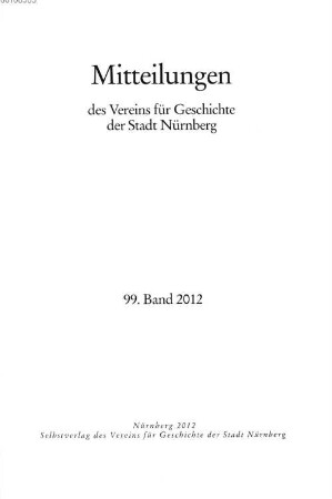 Mitteilungen des Vereins für Geschichte der Stadt Nürnberg, 99. 2012