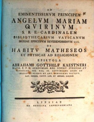 Ad eminentissimum Principem Angelum Mariam Quirinum ... de habitu matheseos et physicae ad religionem epistola