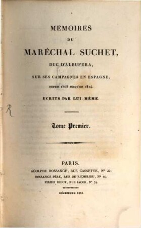 Mémoires du Maréchal Suchet sur les campagnes en Espagne depuis 1808 jusqu'en 1814, T. 1 (1828)