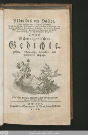 Albrechts von Haller, Herrn zu Goumvens le Jur und Eclagnens ... Versuch Schweizerischer Gedichte.