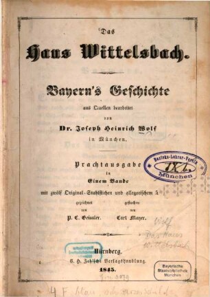 Das Haus Wittelsbach : Bayern's Geschichte aus Quellen