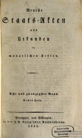 Neueste Staats-Akten und Urkunden aus den verschiedenen Staaten : in monatl. Heften, 28. 1832