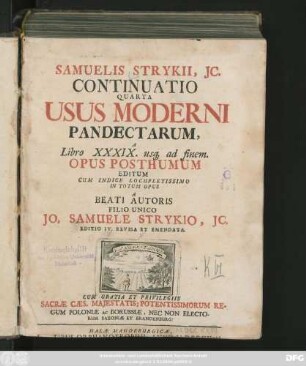 Continuatio 4: Samuelis Strykii, JC. Specimen Usus Moderni Pandectarum ... In Academia Francofurtana Publicis Disputationibus Exhibitum