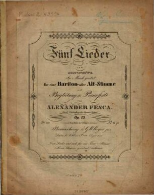 Fünf Lieder : von Heinr. Schütz ; für 1 Bariton- oder Alt-Stimme mit Begl. d. Pianoforte ; op. 13