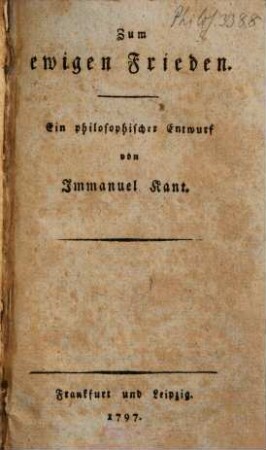Zum ewigen Frieden : ein philosophischer Entwurf