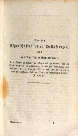 Der Wunderdoktor oder vollständiger Rathgeber in allen Krankheiten des menschlichen Leibes für alle Stände : enthaltend: die Eigenschaften aller Heilpflanzen ..., die Anfertigung aller Kräutersäfte, Kräuterbiere und Kräuterweine und der berühmten Lebens-Essenz des schwedischen Arztes Zernest, Ehestandgeheimnisse ...