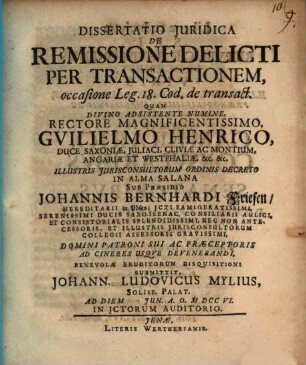 Dissertatio Juridica De Remissione Delicti Per Transactionem : occasione Leg. 18. Cod. de transact.