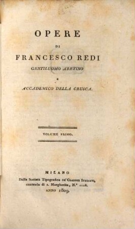 Opere, Vol. 1. Delle lodi di Francesco Redi / d'Anton Maria Salvini. Bacco in Toscana