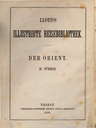 Die Türkei : Reisehandbuch für Rumelien, die untere Donau, Anatolien, Syrien, Palästina, Rhodus und Cypern