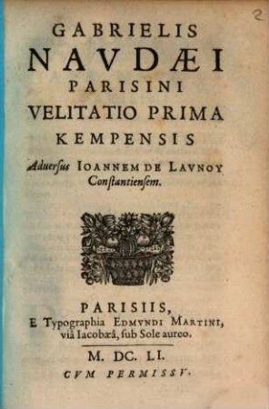 Gabrielis Navdaei Parisini Velitatio Prima Kempensis Aduersus Ioannem De Lavnoy Constantiensem