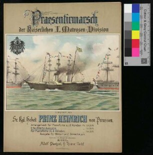 Notenblatt: "Präsentirmarsch der Kaiserlichen I. Matrosen-Division - componirt von Sr. Kgl. Hoheit Prinz Heinrich von Preußen"