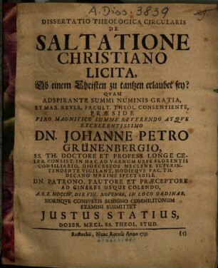 Dissertatio Theologica Circularis De Saltatione Christiano Licita = Ob einem Christen zu tantzen erlaubet sey?