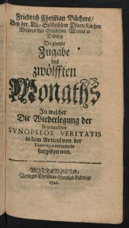 Friedrich Christian Büchers, Bey der Alt-Städtischen Pfarr-Kirchen Dieners des Göttlichen Wortes in Dantzig Die zweyte Zugabe des zwölfften Monaths