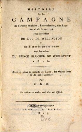 Histoire de la Campagne de l'armée angloise ... Sous les ordres, du Duc de Wellington ...