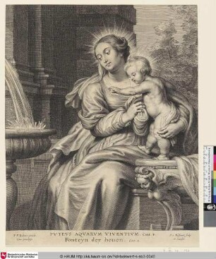 Puteus aquarum viventium [Maria mit Kind an einem Brunnen; The virgin with the child near a well; La S. Vierge, à mi-corps, tenant l'enfant Jésus et regardant une fontaine]